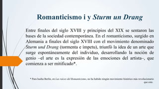 Romanticismo i y Sturm un Drang
Entre finales del siglo XVIII y principios del XIX se sentaron las
bases de la sociedad co...