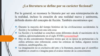 ¿La literatura se define por su carácter ficcional?
Por lo general, se reconoce lo literario por ser una reinterpretación ...