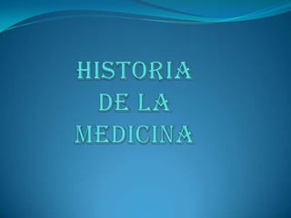 HISTORIA DE LA MEDICINA 