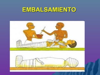 EMBALSAMIENTOEMBALSAMIENTO
 