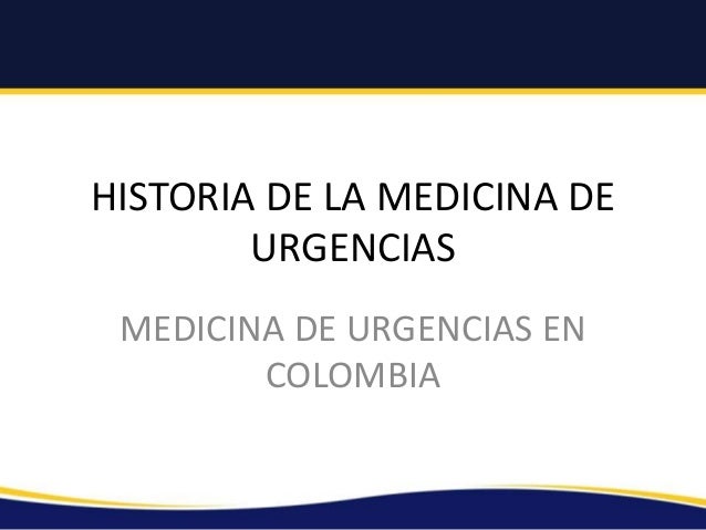 Historia de la medicina de urgencias Historia de la medicina de urgencias