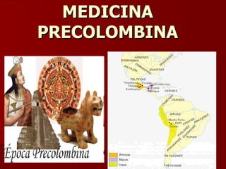 HISTORIA DE LA MEDICINA PRECOLOMBINA 