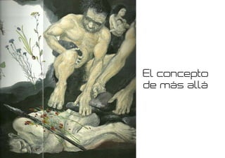 El concepto
de más allá
 