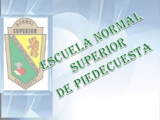 ESCUELA NORMAL SUPERIOR DE PIEDECUESTA  