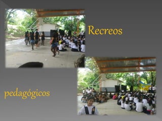 Recreos
pedagógicos
 