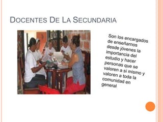 DOCENTES DE LA SECUNDARIA
 