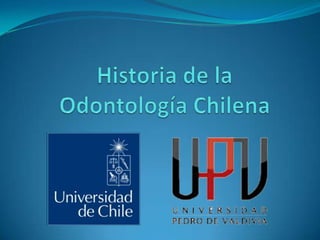 Historia de la Odontología Chilena 
