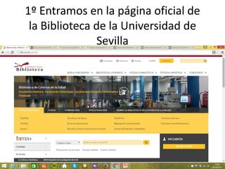 1º Entramos en la página oficial de
la Biblioteca de la Universidad de
Sevilla
 