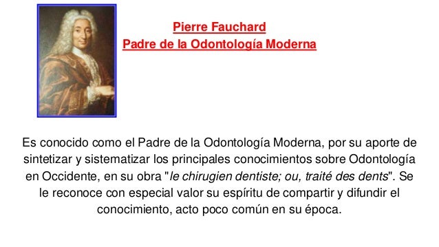 Quien Es El Padre De La Odontologia www.slideshare.net