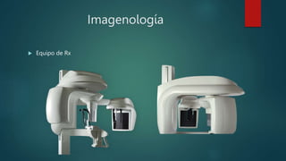 Imagenología
 Equipo de Rx
 