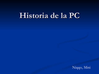 Historia de la PC Niqqo, Mini 