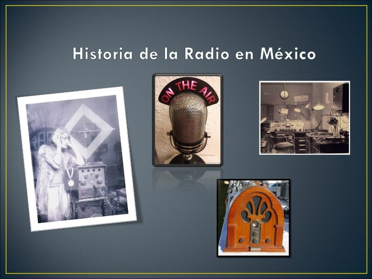 Historia de la radio en méxico2.1