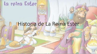 Historia de La Reina Ester
 