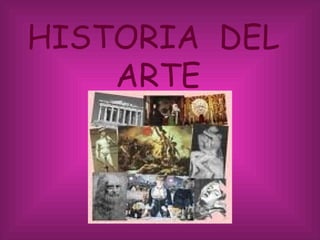 HISTORIA  DEL  ARTE 