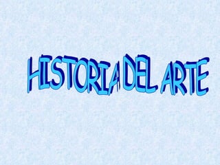 HISTORIA DEL ARTE 