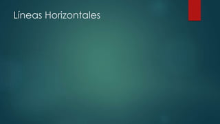 Líneas Horizontales
 