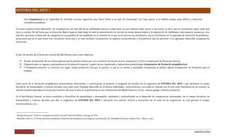 HISTORIA DEL ARTE I
5 DGB/DCA/2010
Una competencia es la “capacidad de movilizar recursos cognitivos para hacer frente a un tipo de situaciones” con buen juicio, a su debido tiempo, para definir y solucionar
verdaderosproblemas.2
Tal como comentaAnahí Mastache3
, lascompetenciasvan másalládelashabilidadesbásicaso saber hacer yaqueimplican saber actuar y reaccionar; esdecir quelosestudiantessepan saber qué
hacer y cuándo. Detal formaquelaEducación MediaSuperior debedejar delado lamemorización sinsentidodetemasdesarticuladosy laadquisición dehabilidadesrelativamentemecánicas, sino
másbien promover el desarrollodecompetenciassusceptiblesdeser empleadasen el contextoen el queseencuentren losestudiantes, quesemanifiesten en lacapacidadderesolución deproblemas,
procurando queen el aula existaunavinculación entreéstay la vida cotidianaincorporando losaspectossocioculturales y disciplinarios que les permitan a los egresadosdesarrollar competencias
educativas.
El plan deestudiodelaDirección General del Bachilleratotienecomoobjetivos:
 Proveer al educandodeunaculturageneral quelepermitainteractuar consuentornodemaneraactiva, propositivay crítica(componentedeformación básica);
 Prepararloparasuingresoy permanenciaen laeducación superior, apartir desusinquietudesy aspiracionesprofesionales(componentedeformaciónpropedéutica);
 Y finalmente promover su contacto con algún campo productivo real que le permita, si ese es su interés y necesidad, incorporarse al ámbito laboral (componente de formación para el
trabajo).
Como parte de la formación propedéutica anteriormente mencionada, a continuación se presenta el programa de estudios de la asignatura de HISTORIA DEL ARTE I que pertenece al campo
disciplinar deHumanidadesy CienciasSociales, éstatienecomo finalidad desarrollar en el alumno habilidades, conocimientosy actitudesen relación con el artecomomanifestación dearmonía; la
relación humano-naturalezaen el procesohistóricodel arte; el arteen laprehistoria, en lascivilizacionesdel MedioOrientey en las culturasgriego, romanoy bizantino.
En el Bachillerato General, se busca consolidar y diversificar los aprendizajes y desempeños, ampliando y profundizando en el desarrollo de competencias relacionadas con el campo disciplinar de
Humanidades y Ciencias Sociales, por ello, la asignatura de HISTORIA DEL ARTE I mantiene una relación vertical y horizontal con el resto de las asignaturas, lo cual permite el trabajo
interdisciplinariocon:
2
PhilippePerrenoud, “Construir competenciasdesdelaescuela”EdicionesDolmen, SantiagodeChile.
3
Mastache, Anahí et. al. Formar personascompetentes. Desarrollodecompetenciastecnológicasy psicosociales. Ed. NovedadesEducativas. BuenosAires/ México. 2007.
 
