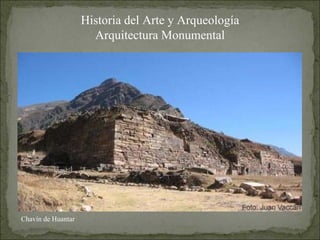 Historia del Arte y Arqueología Arquitectura Monumental Chavín de Huantar 