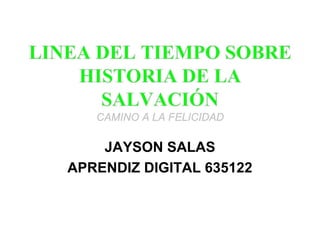 JAYSON SALAS
APRENDIZ DIGITAL 635122

 