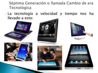 La tecnología a velocidad y tiempo nos ha
llevado a esto:
 