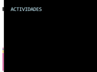 ACTIVIDADES 