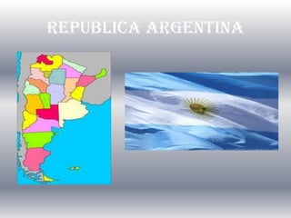 Republica Argentina
 
