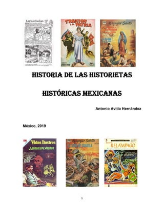 1
Historia de las historietas
históricas mexicanas
Antonio Avitia Hernández
México, 2019
 