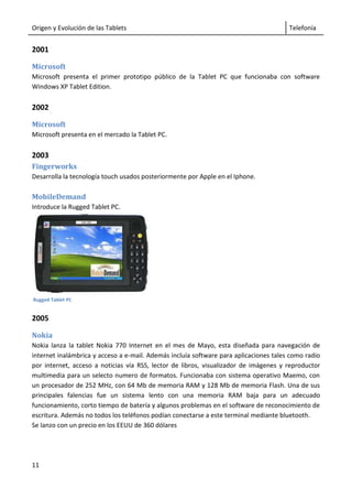 Origen y Evolución de las Tablets                                                      Telefonía


2001

Microsoft
Microso...