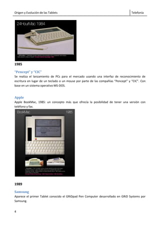 Origen y Evolución de las Tablets                                                  Telefonía




1985

“Pencept” y “CIC”
S...