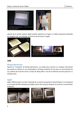 Origen y Evolución de las Tablets                                                      Telefonía




ademas de la versión ...