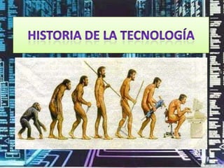 Historia de la Tecnología 