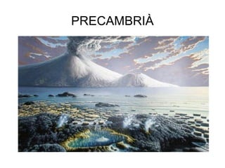 PRECAMBRIÀ 