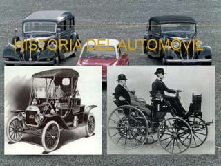 HISTORIA DEL AUTOMÓVIL
 