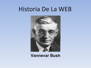 Historia De La WEB Vannevar Bush 