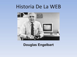 Historia De La WEB Douglas Engelbart 