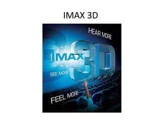 IMAX 3D
 