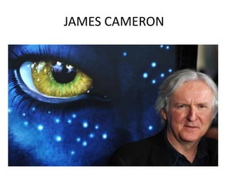 JAMES CAMERON
 