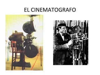 EL CINEMATOGRAFO
 