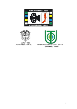 2
MINISTERIO DE CULTURA UNIVERSIDAD TECNOLÓGICA DEL CHOCÓ
“Diego Luís Córdoba”
 