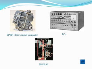 MARK I Fire Control Computer            EC-1




                               MONIAC
 