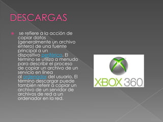     se refiere a la acción de
    copiar datos
    (generalmente un archivo
    entero) de una fuente
    principal a un
    dispositivo periférico. El
    término se utiliza a menudo
    para describir el proceso
    de copiar un archivo de un
    servicio en línea
    al ordenador del usuario. El
    término descargar puede
    también referir a copiar un
    archivo de un servidor de
    archivos de red a un
    ordenador en la red.
 