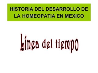 Historia del desarrollo de la homeopatia en mexico