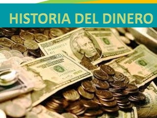 Historia del dinero | PPT