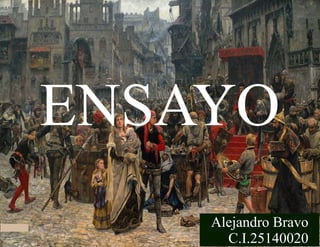 ENSAYO
Alejandro Bravo
C.I.25140020
 