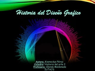 Autora: Kissneidys Pérez
Catedra: Historia del arte I
Profesora: Glenda Maldonado
IUTAJS
 