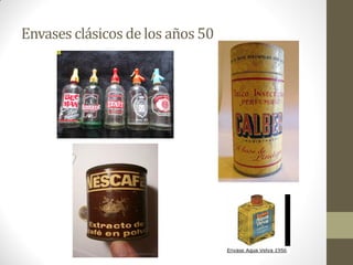 Envases clásicos delos años 50
 