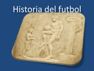 Historia del futbol
 