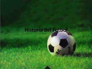 Historia del Futbol
 
