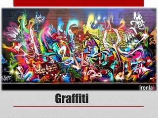 Graffiti
 