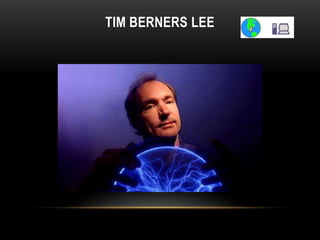 TIM BERNERS LEE
 